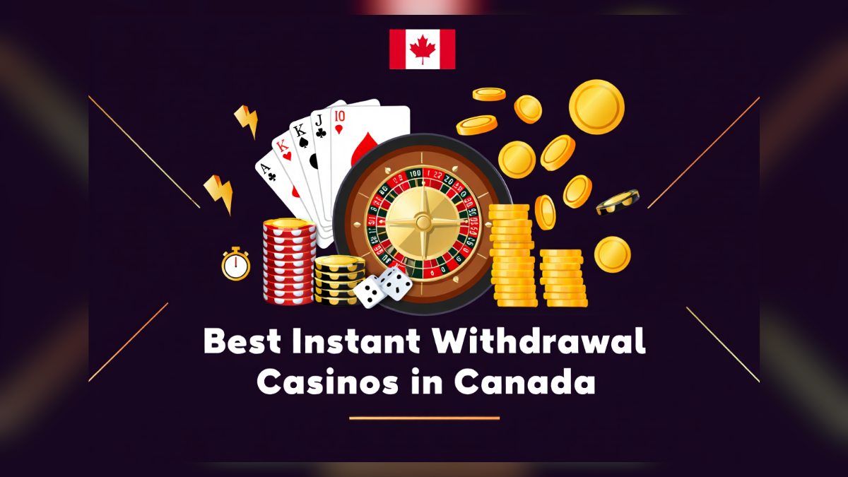 best instant withdrawal casinos in canada fastest payout sites