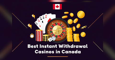 best instant withdrawal casinos in canada fastest payout sites