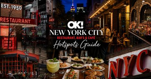 OK!'s Guide to New York's Must-Visit Restaurants, Bars & Cafés