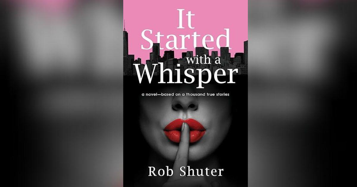 rob shuter on his debut novel it starts with a whisper