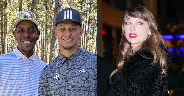 taylor swift normal patrick mahomes father down to earth