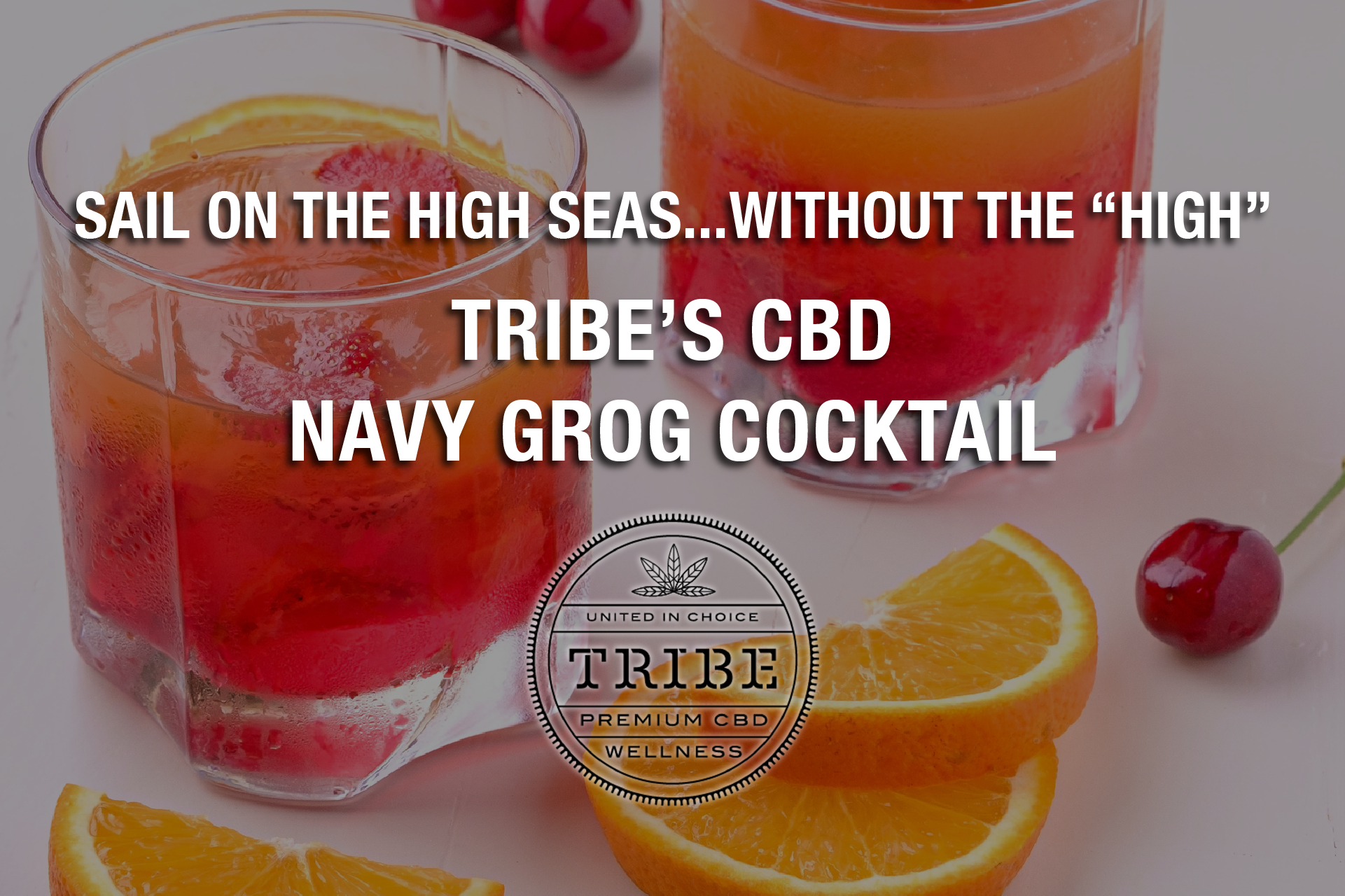 Sail On The High Seas...Without The “High” — Give Tribe’s CBD Navy Grog A Try!