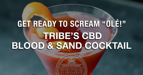Get Ready To Scream “Olé!” With Tribe’s CBD Blood & Sand Cocktail