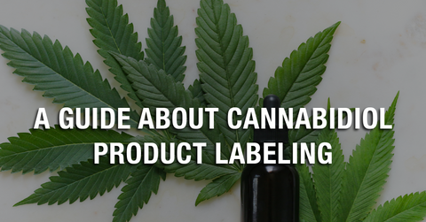 A Guide About Cannabidiol Product Labeling