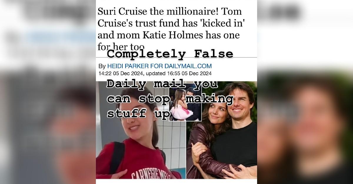 katie holmes false claim tom cruise trust fund daughter suri kicked in