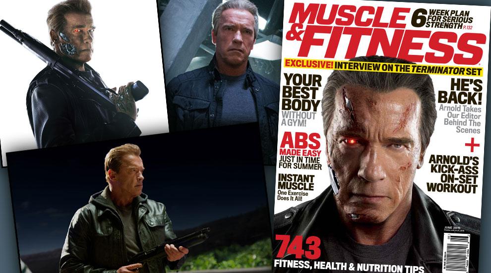 Arnold Schwarzenegger Talks New Terminator In Muscles & Fitness Mag ...