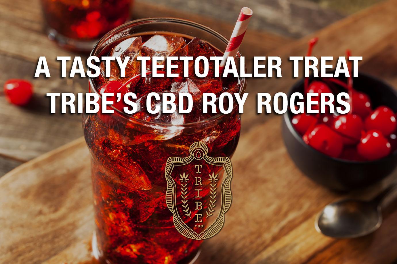 a tasty teetotaler treat tribes cbd roy rogers ok