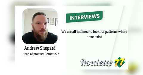 we are all inclined to look for patterns where none exist andrew shepard on common myths about roulette strategies