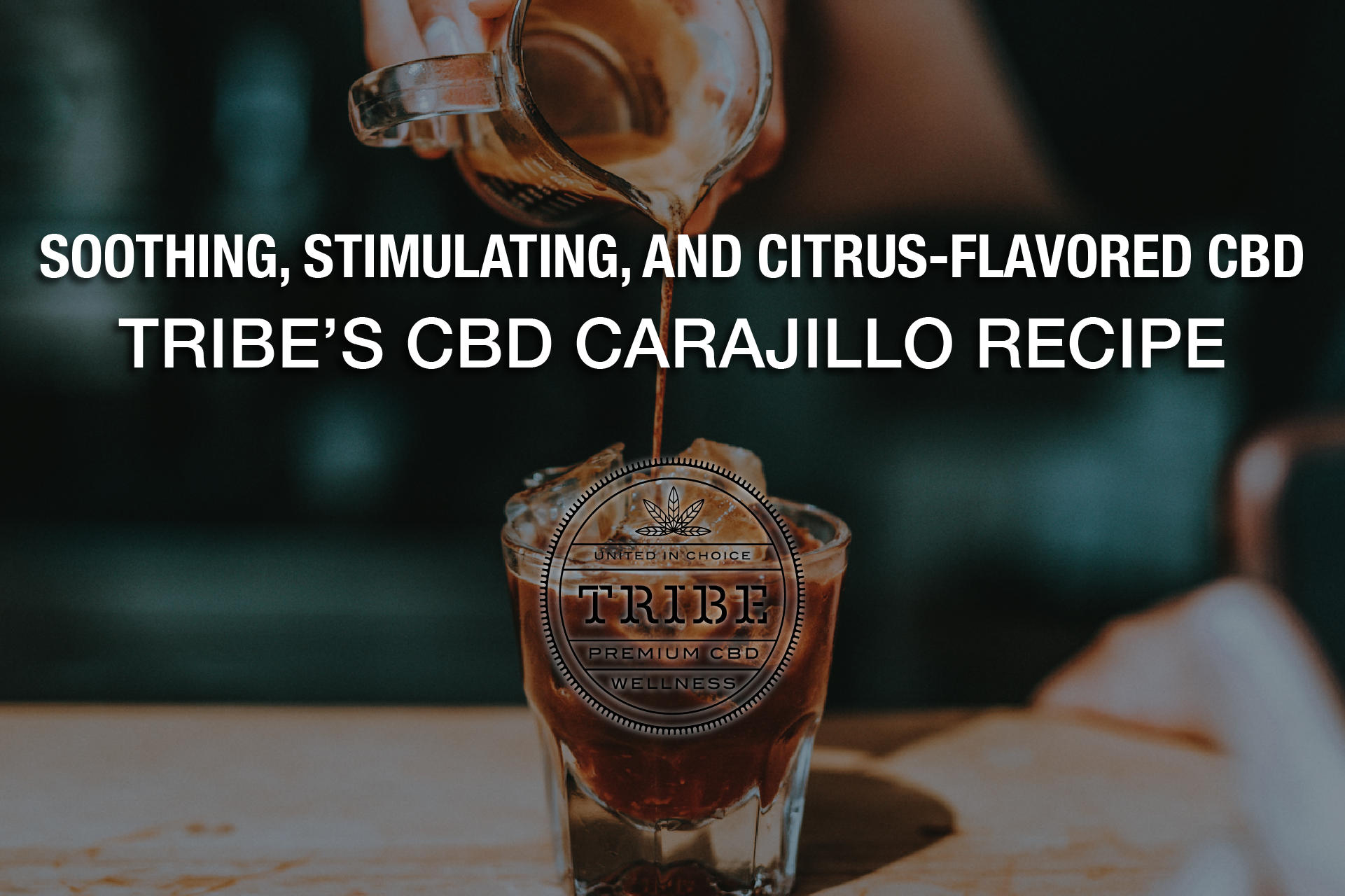 Soothing, Stimulating, And Citrus-Flavored CBD! – Tribe’s CBD Carajillo Recipe