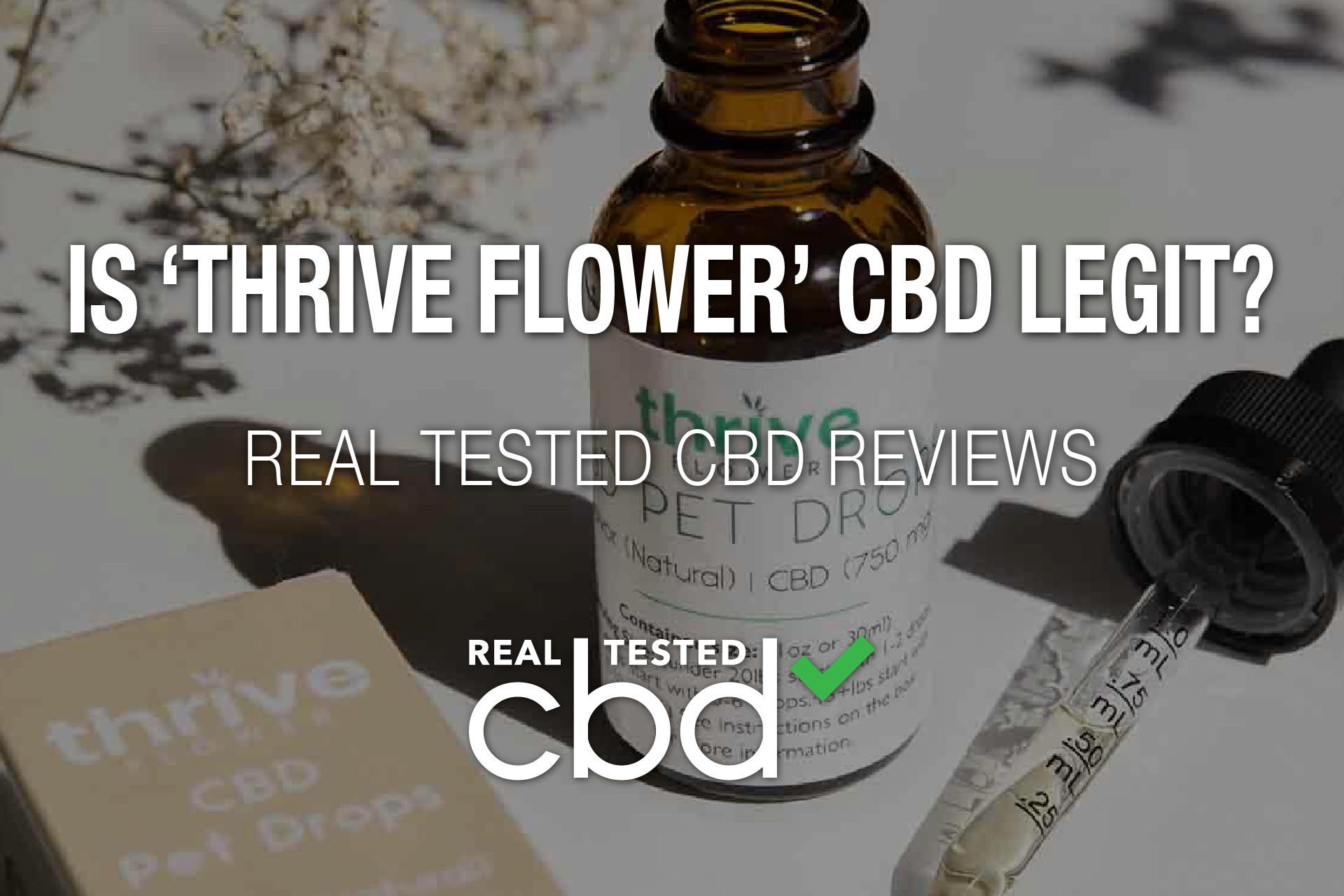 Is ‘Thrive Flower’ CBD Legit? – A Real Tested CBD Review