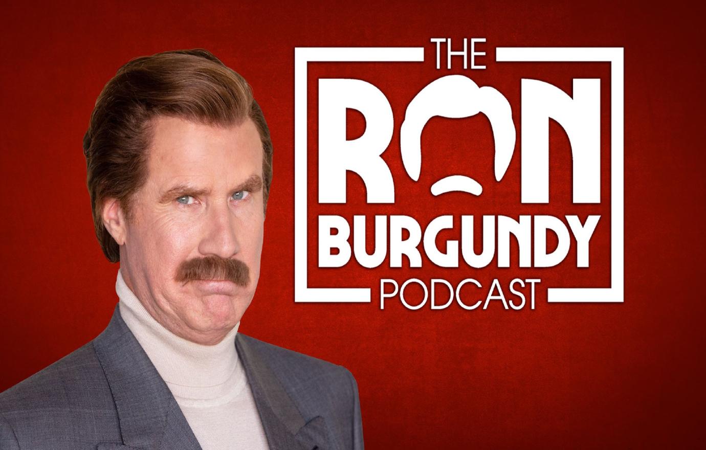 “The Ron Burgundy Podcast”