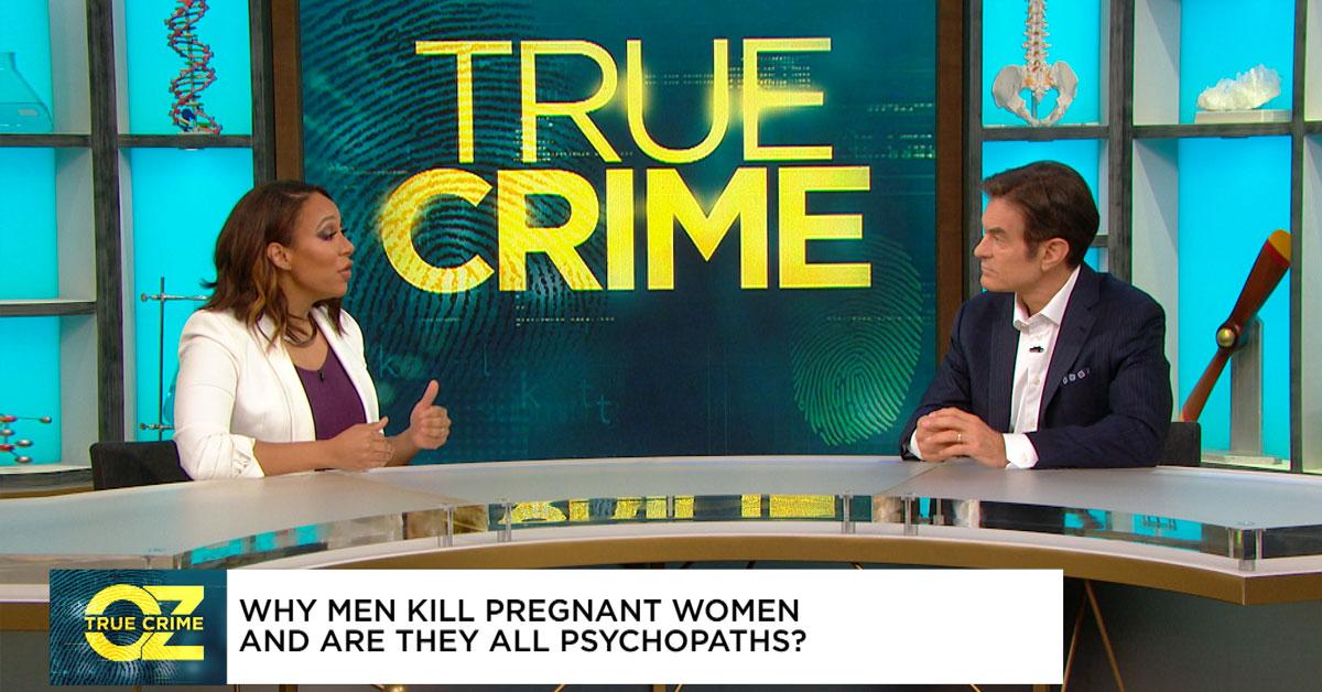 Dr. Oz Investigates Why Men Kill Pregnant Women