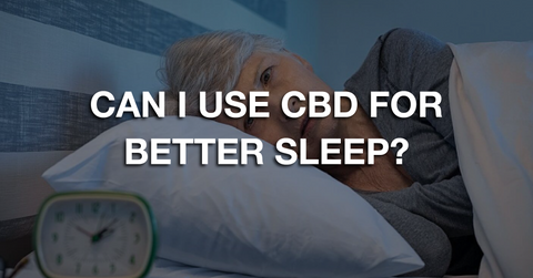 Can I Use CBD For Better Sleep?