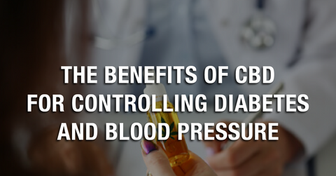 The Benefits of CBD for Controlling Diabetes and Blood Pressure