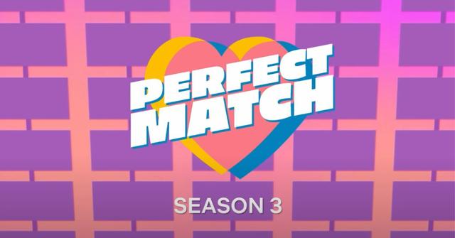 'Perfect Match' Season 3: Cast, Premiere Date & More