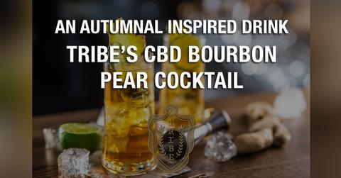 an awesome autumnal inspired drink taste tribes cbd bourbon pear cocktail