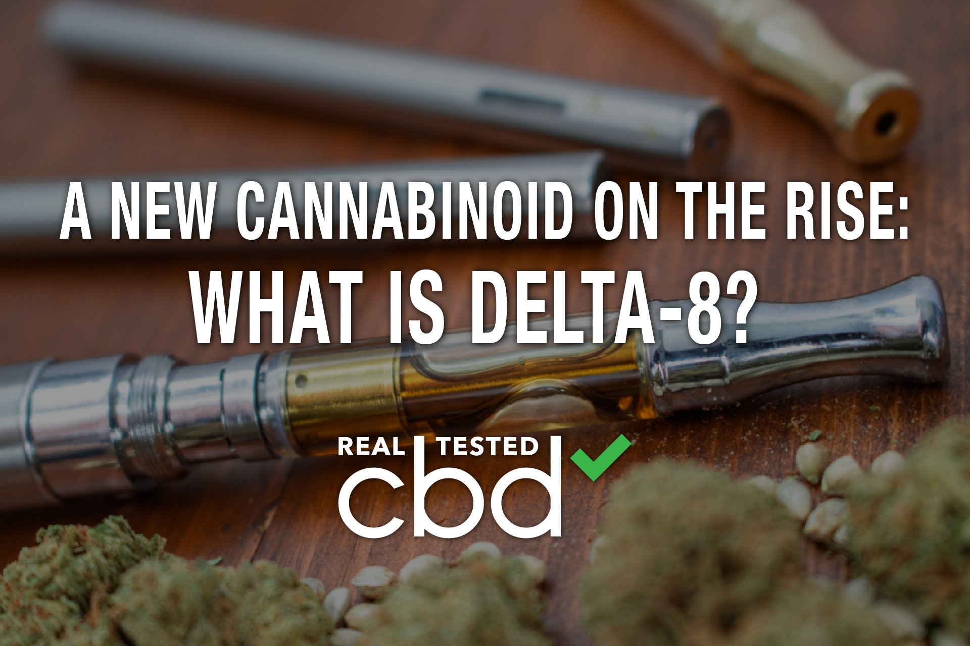 A New Cannabinoid on the Rise: What Is Delta-8?