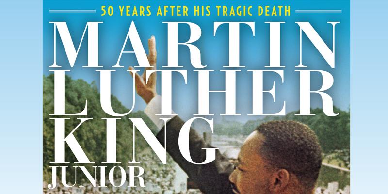 &#8211; in depth look martin luther king jr life and death 50 year anniversary hero