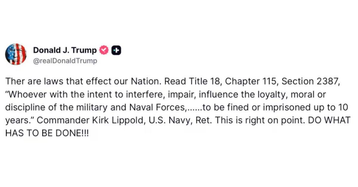 Photo of The president has been targeting the Democratic lawmakers who told armed forces members that they can 'refuse illegal orders.'