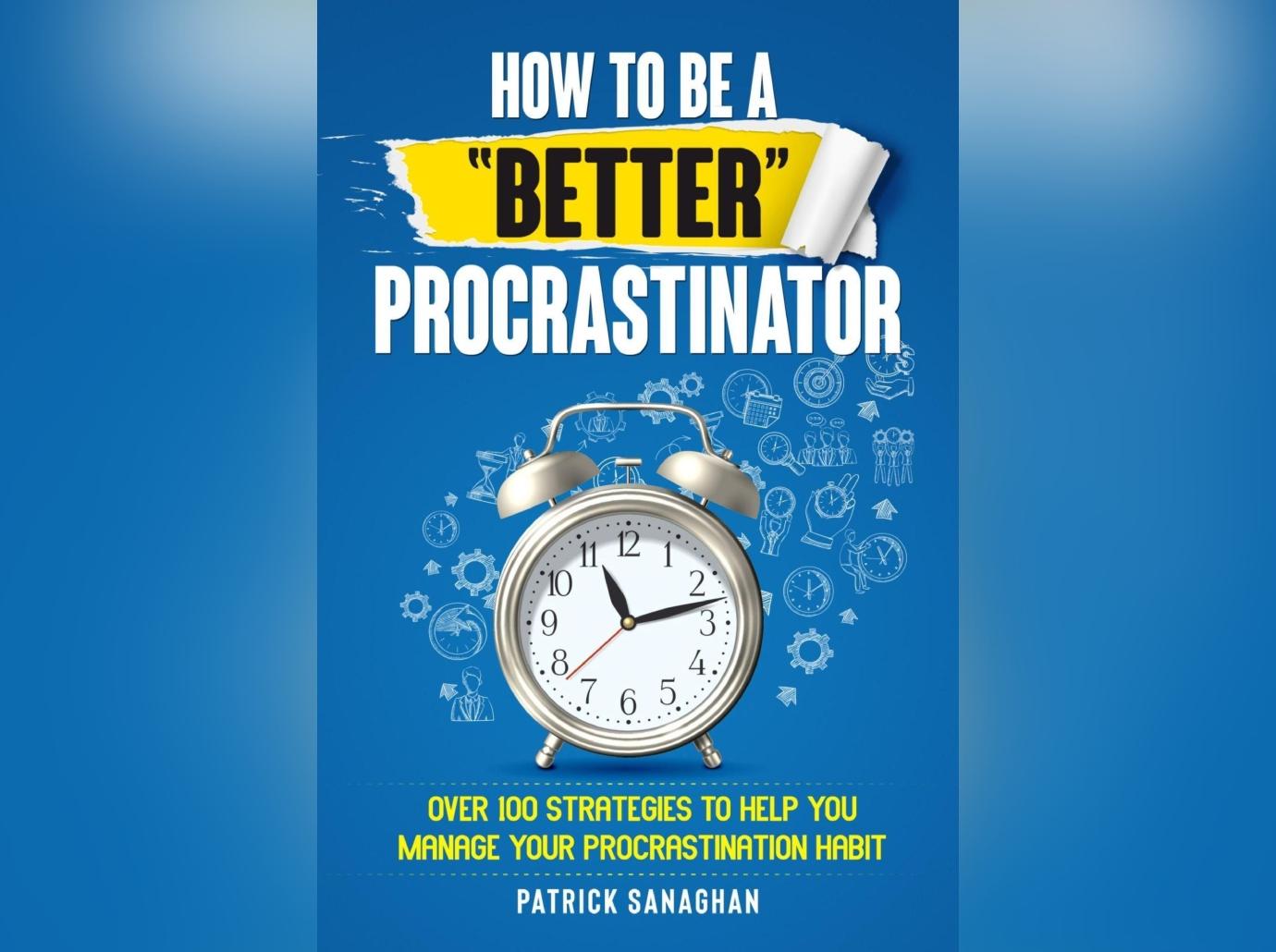 how to be better procrastinator  strategies