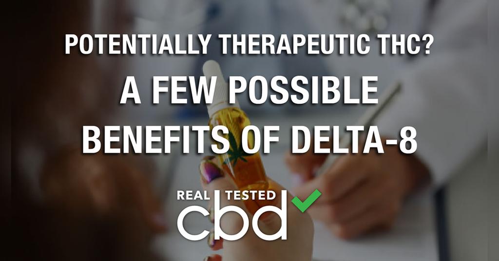 Possible Benefits Of Delta-8, Potentially Therapeutic THC