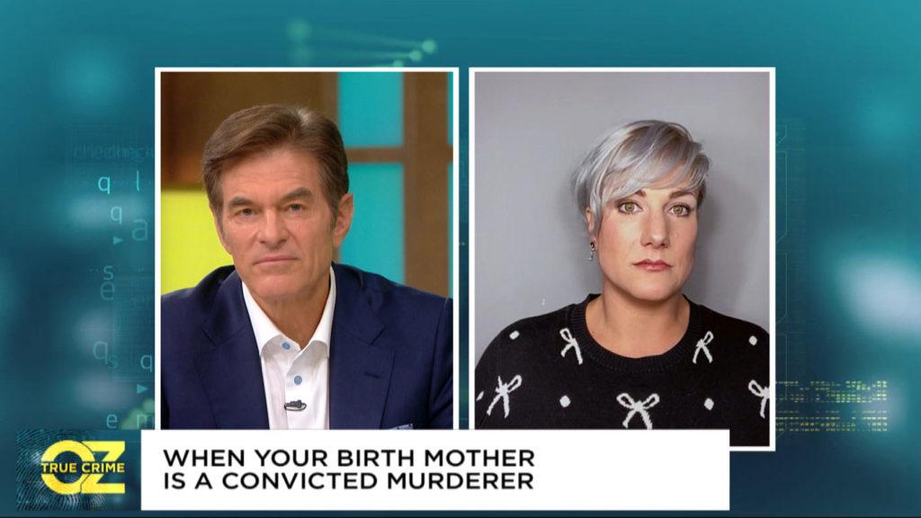 Dr Oz : When Your Birth Mother Is A Convicted Murderer